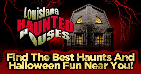Louisiana Haunted Houses Your Guide To Halloween In Louisiana